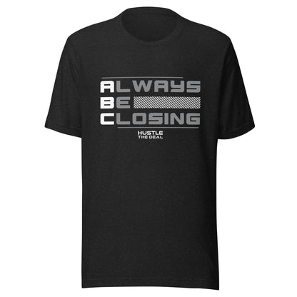 Black Heather Always Be Closing T-Shirt with motivational sales graphic