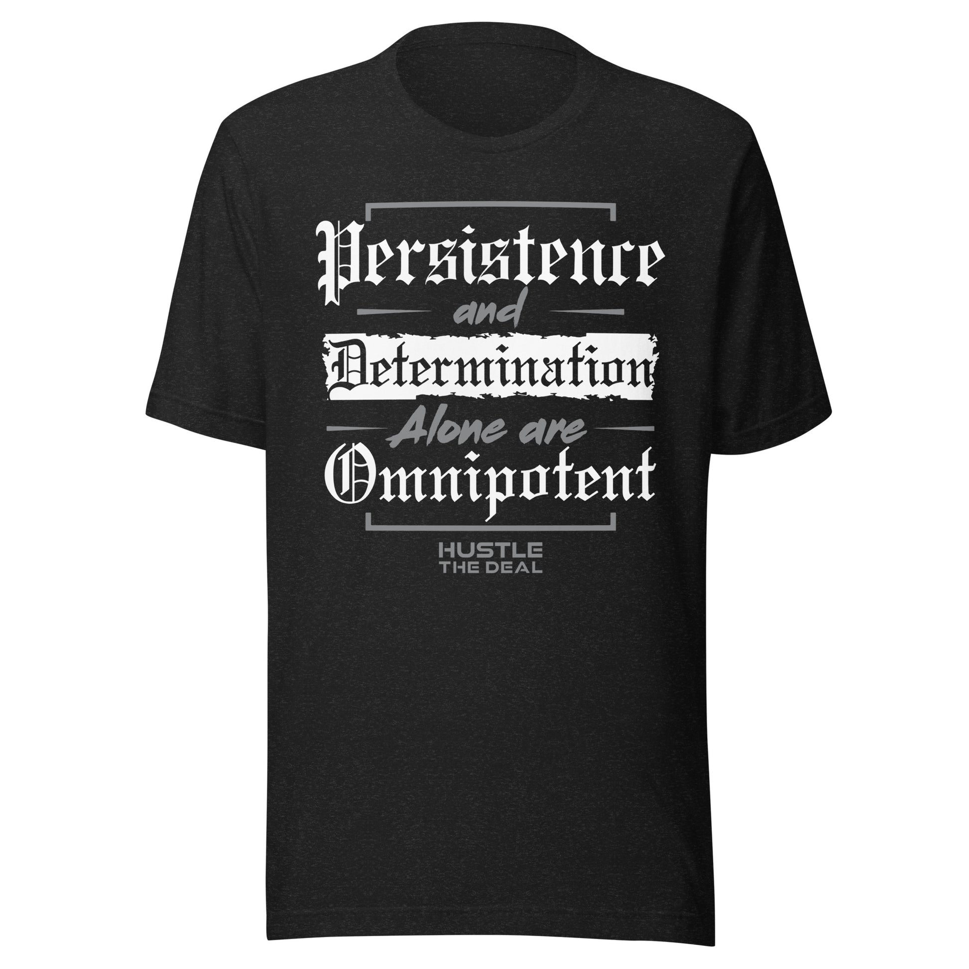 Black Persistence & Determination motivational graphic t-shirt by Hustle The Deal